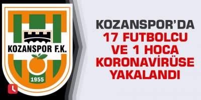 Kozanspor’da 17 futbolcu ve 1 hoca korona virüse yakalandı