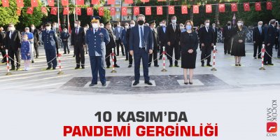 10 Kasım’da pandemi gerginliği