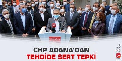 CHP Adana'dan sert tepki: Korkutamazsınız, sindiremezsiniz, yıldıramazsınız!