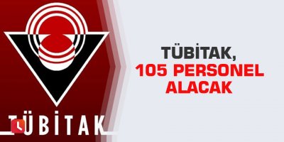 TÜBİTAK, 105 personel alacak