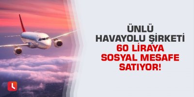 60 liraya sosyal mesafe satıyor!
