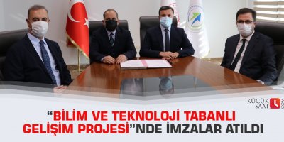 “Bilim ve Teknoloji Tabanlı Gelişim Projesi”nde imzalar atıldı