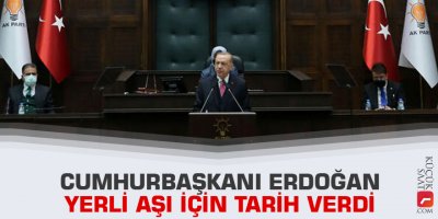 Cumhurbaşkanı Erdoğan yerli aşı için tarih verdi