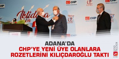 Adana’da CHP’ye yeni üye olanlara rozetlerini Kılıçdaroğlu taktı