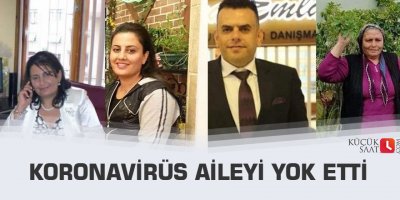 Koronavirüs aileyi yok etti