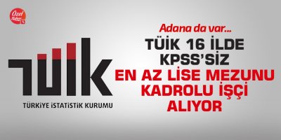 TÜİK 16 şehirde KPSS'siz kamu personeli alacak