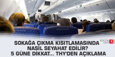 Sokağa çıkma kısıtlamasında nasıl seyahat edilir? 5 güne dikkat... THY'den açıklama