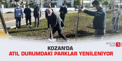 Kozan'da atıl durumdaki parklar yenileniyor