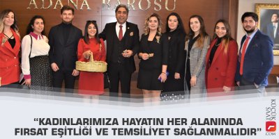 “Kadınlarımıza hayatın her alanında fırsat eşitliği ve temsiliyet sağlanmalıdır”