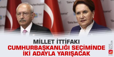 Millet İttifakı Cumhurbaşkanlığı seçiminde iki adayla yarışacak