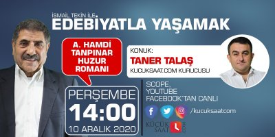 Tekin ve Talaş, Tanpınar'ın "Huzur" romanını konuşacak