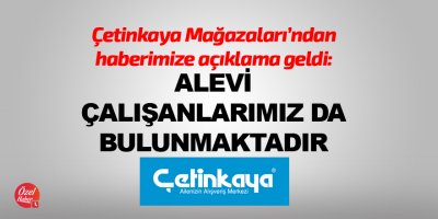 "Alevi çalışanlarımız da bulunmaktadır"