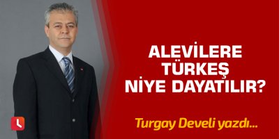 Alevilere Türkeş niye dayatılır?