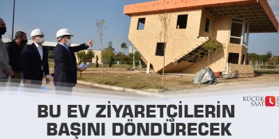 Bu ev ziyaretçilerin başını döndürecek