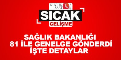 Sağlık Bakanlığı 81 ile genelge gönderdi İşte detaylar