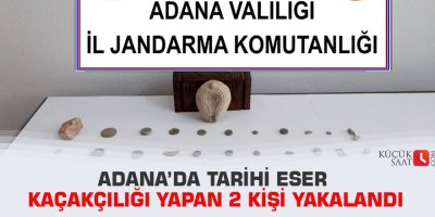 Adana’da tarihi eser kaçakçılığı yapan 2 kişi yakalandı