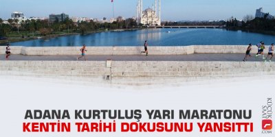 Adana Kurtuluş Yarı Maratonu kentin tarihi dokusunu yansıttı