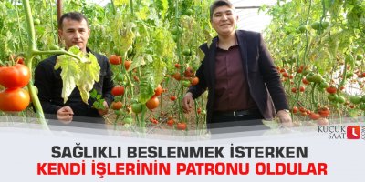 Sağlıklı beslenmek isterken kendi işlerinin patronu oldular