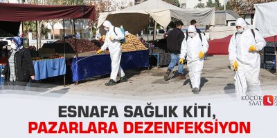 Esnafa sağlık kiti, pazarlara dezenfeksiyon