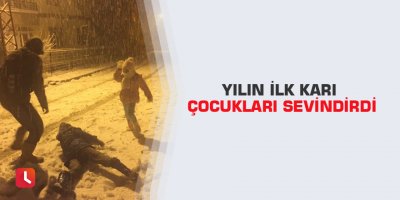 Yılın ilk karı çocukları sevindirdi