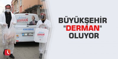 Büyükşehir "Derman" oluyor