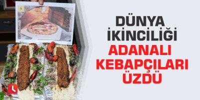 Dünya ikinciliği Adanalı kebapçıları üzdü