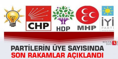 Partilerin üye sayısında son rakamlar açıklandı