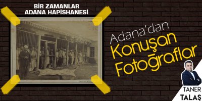 Bir zamanlar Adana hapishanesi