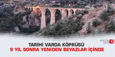 Tarihi Varda Köprüsü 9 yıl sonra yeniden beyazlar içinde