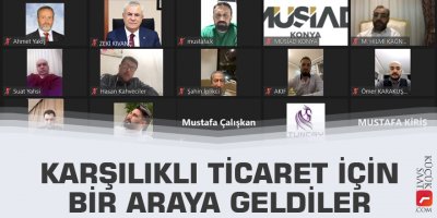 Karşılıklı ticaret için bir araya geldiler