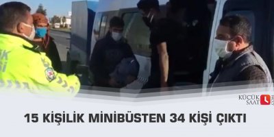 15 kişilik minibüsten 34 kişi çıktı