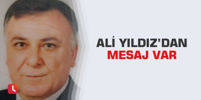Ali Yıldız’dan mesaj var