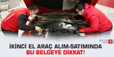 İkinci el araç alım-satımında bu belgeye dikkat!