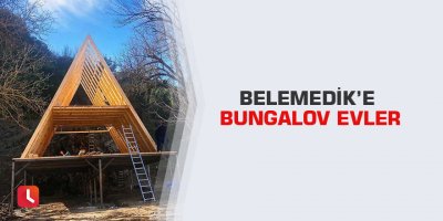 Belemedik’e bungalov evler
