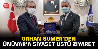 Orhan Sümer’den siyaset üstü ziyaret