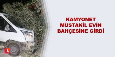 Kamyonet müstakil evin bahçesine girdi