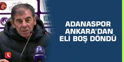 Adanaspor Ankara’dan eli boş döndü