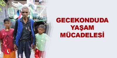 Gecekonduda yaşam mücadelesi