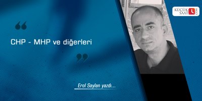 CHP - MHP ve diğerleri
