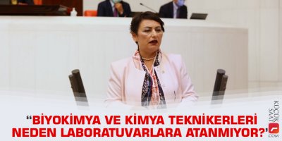 “Biyokimya ve kimya teknikerleri neden laboratuvarlara atanmıyor?”
