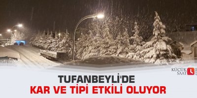 Tufanbeyli'de kar ve tipi etkili oluyor