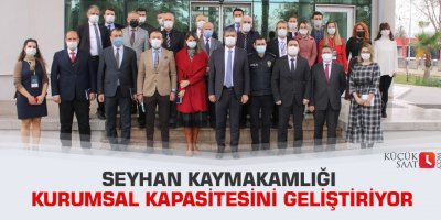 Seyhan Kaymakamlığı Kurumsal Kapasitesini Geliştiriyor