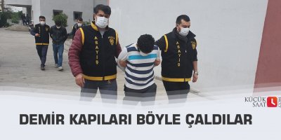 Demir kapıları böyle çaldılar
