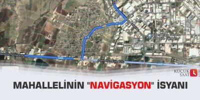 Mahallelinin "navigasyon" isyanı