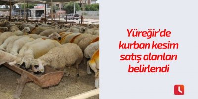 Yüreğir'de kurban kesim ve satış yerleri belirlendi