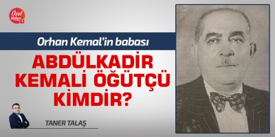 Abdülkadir Kemali Bey kimdir?