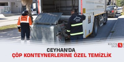 Ceyhan'da çöp konteynerlerine özel temizlik