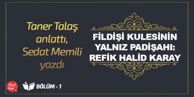 Taner Talaş anlattı, Sedat Memili Yazdı - 1