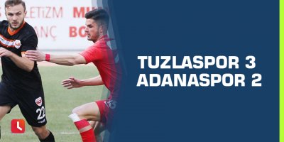 Tuzlaspor 3-2 Adanaspor
