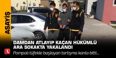 Ulubatlıhasan'da damdan atlayıp kaçan hükümlü ara sokakta yakalandı